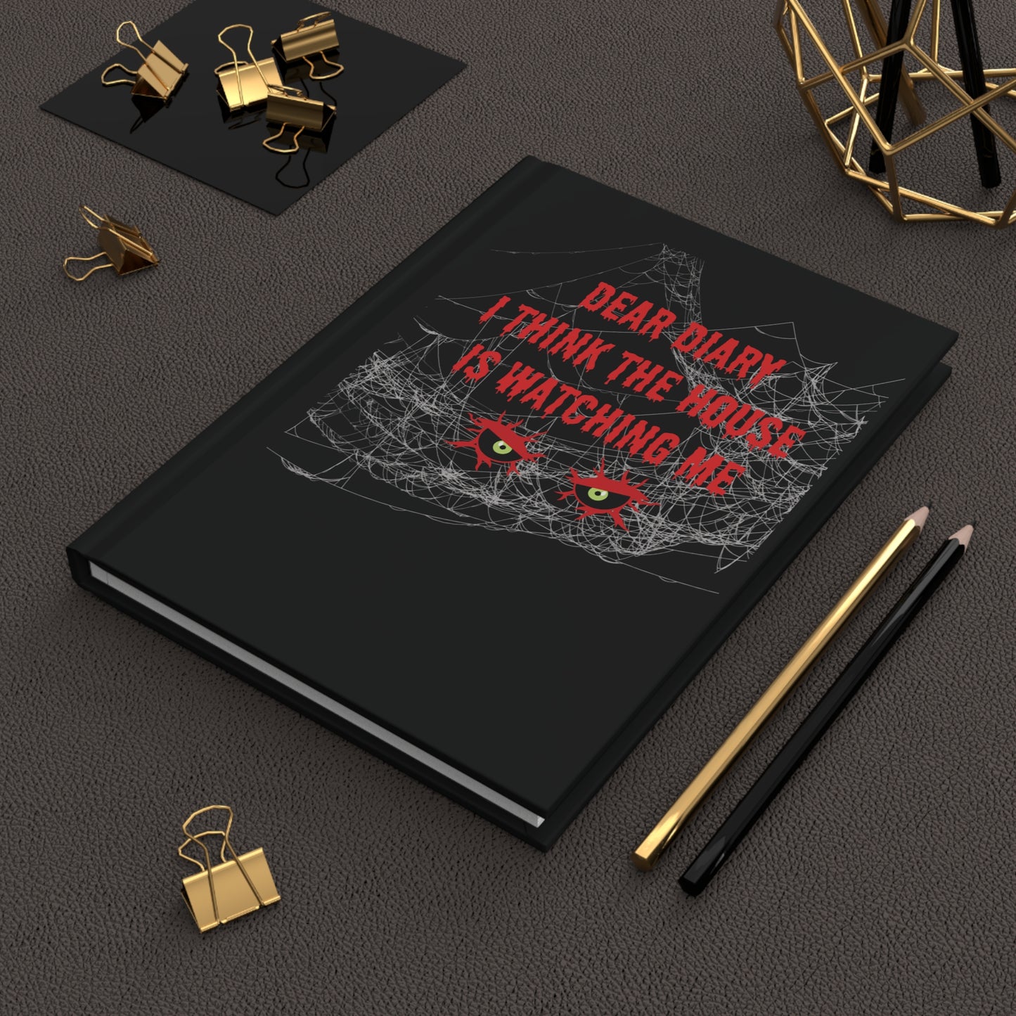 “The House Is Watching Me” Hardcover Journal